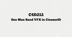 C4D212: Видео курс по созданию визуальных эффектов (VFX) от Alexander Lehnert