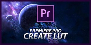 Premiere Pro CC - Create LUT / Создание LUT (S E R E B R Y A K O V)