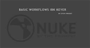 NUKE Basic Workflows | IBK Keyer