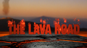 The Lava Road