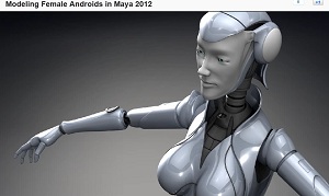 Modeling Female Androids in Maya 2012