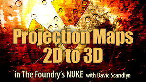 Nuke Projection Maps 2D to 3D by Dave Scandlyn