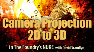Camera projection in Nuke by Dave Scandlyn