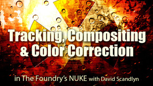 Tracking, Compositing & Color Correction in Nuke by Dave Scandlyn