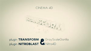 Сочетание плагинов NITROBLAST и TRANSFORM для Cinema 4D