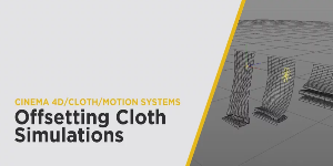 Offsetting Cloth Simulations в Cinema 4D