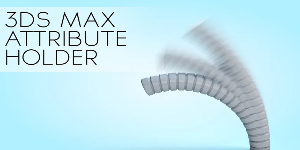 Animation с The Attribute Holder в 3DS Max