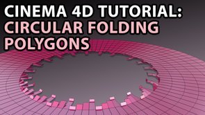 Cinema 4D Tutorial - Circular Folding Polygons