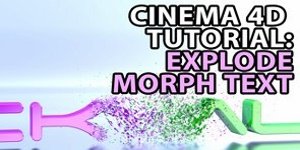 Cinema 4D Tutorial - Explode Morph Between Two Words